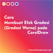 Hal ini memang tidak dapat dipungkiri, mengingat banyak sekali manfaat yang dirasakan ketika menggunakan coreldraw dan juga. Cara Membuat Efek Gradasi Gradasi Warna Pada Coreldraw Tutorialduaenam