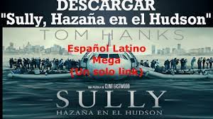Descargar Sully Pelicula Completa En Espanol Latino Hazana En El Hudson Youtube