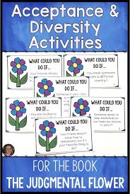 Acceptance And Diversity Activities The Judgmental Flower Diversity Activities Cultural Competence Character Education Lessons