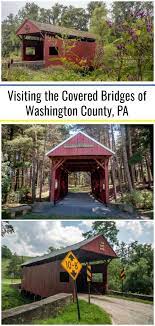Visiting The Covered Bridges Of Washington County Pa Covered Bridges Washington County Washington Travel