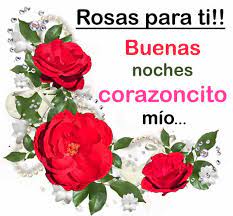 Rosas Para Ti Buenas Noches Corazon Buenas Noches Buenas Noches Amor Mio