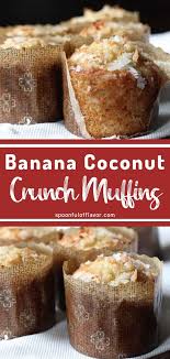 Banana Coconut Crunch Muffins In 2020 Banana Dessert Recipes Banana Recipes Coconut Recipes
