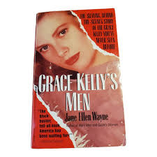Grace Kelly's Men By Jane Ellen Wayne