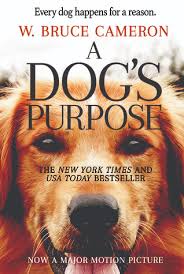The standard joke about being paid to go to movies is it's a dirty job that someone has to do. A Dog S Purpose A Dog S Purpose 1 By W Bruce Cameron