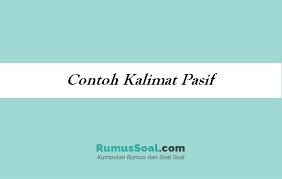 Dibawah ini cara untuk membuat atau merubah kalimat aktif menjadi kalimat pasif (how to make or kalimat aktif (active voice) yang akan diubah menjadi kalimat pasif (passive voice) harus mempunyai. 150 Contoh Kalimat Pasif Bahasa Indonesia Singkat Dan Sopan