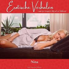 Erotisch verhaal - Nina  Erotische verhalen over lesbisch genot  Erotische  verhalen | Izzy van der Horst - Erotische verhalen om je vingers bij af te  likken!