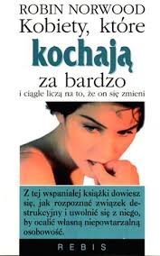 Kobiety, które kochają za bardzo