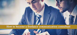 How To Become A Freelance Communication Consultant - Job & Salary