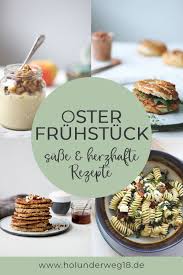 Osterfruhstuck Susse Und Herzhafte Rezepte Fur Den Osterbrunch Osterfruhstuck Rezepte Osterbrunch Rezepte Rezepte