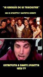 Gustavo Cerati/ Luis A Spinetta La Telecaster Mágica Dante Spinetta Hace un  tiempo uno de los hijos de Luis A Spinetta ( Dante ) contaría en Luzu TV  una anécdota increíble de una guitarra Telecaster ...