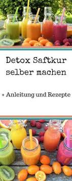 Detox Safte Rezepte Zum Abnehmen Wer Eine Detox Saftkur Selber Machen Will Sollte Sich Vorher Gut Informieren Re Natural Detox Drinks Detox Juice Detox Diet