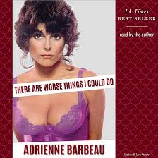 Amazon.com: There Are Worse Things I Could Do (Audible Audio Edition): Adrienne  Barbeau, Adrienne Barbeau, Listen & Live Audio, Inc.: Books