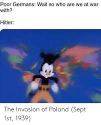 But the invasion of poland wasn't the first time german forces had been put to work for hitler's goal of european domination. 25 Best Memes About Invasion Of Poland Invasion Of Poland Memes