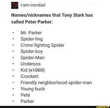 Tony stark claim to fame That Tony Stark Has Called Peter Parker Mr Parker Spider Ling Crime Fighting Spider Spider Boy Spider Man Underoos Kid Crockett Friendly Neighborhood Spider Man Young Buck Pete Parker Ifunny