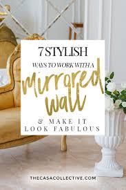 These mirrors are super heavy and work wonderful as standing mirrors that lean against the wall. 7 Stylish Ways To Work With A Mirrored Wall Make It Look Fabulous