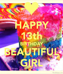 My sweet granddaughter, you are one of the most important things i hold dear to my heart. 62 13th Happy Birthday Wishes
