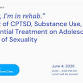 The Impact of CPTSD, SUD, & Residential Treatment on Teen Sexual Expression