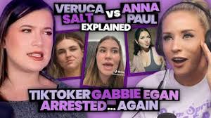 Veruca Salt vs Anna Paul Drama EXPLAINED + Tiktoker Gabbie Egan  ARRESTED....AGAIN (Ep 128)