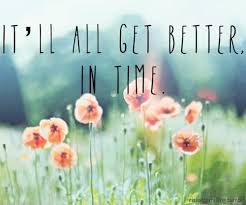 It Ll All Get Better In Time Picture Quotes