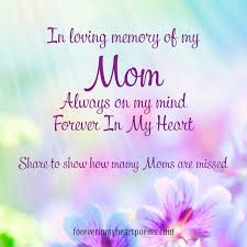 15 Best Missing Mom Quotes On Mother S Day In Loving Memory Of Your Mom Collection by jazkhan • last updated 2 weeks ago. 15 best missing mom quotes on mother s