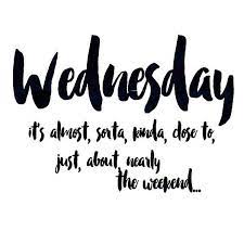 Via Honorgold On Instagram Http Ift Tt 1gmsxw0 Happy Wednesday Quotes Wednesday Quotes Weekday Quotes