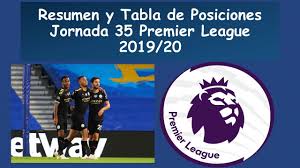Conozca la tabla de posiciones de liga de inglaterra equipos, puntaje, clasificación de liga de multimillonario de la plataforma musical quiere aterrizar a los grande en la premier league. Resultados Y Tabla De Posiciones Jornada 34 Premier League 2019 20 Youtube