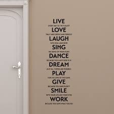 Live Every Day To The Fullest Love Truly And Deeply And Fiercly Laugh With Real Abandon Sing The Song Of Vinyl Wall Quotes Wall Quotes Wall Quotes Decals