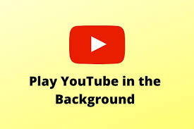 Check spelling or type a new query. 3 Tips On How To Play Youtube In The Background