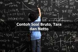 Contoh soal volume tabung kerucut dan bola partner studi matematika jawaban di ketahui. Kumpulan Contoh Soal Bruto Tara Dan Netto Soal Cerita Dan Pilihan Ganda