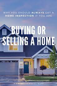 should i get a home inspection home inspection home inspector selling house