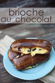 Brioche Au Chocolat Buns In My Oven Recipes Chocolat Recipe Baking