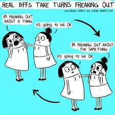 How Only One Of You Can Freak Out At A Time Friends Funny Memes Af Memes