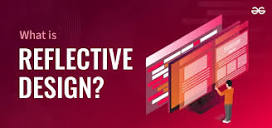What is Reflective Design? - GeeksforGeeks