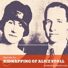 In October 1934, 28 year old socialite, Alice Speed Stoll, was kidnapped  from her Louisville, Kentucky mansion. Seven days later, an injured Alice  was set free but her kidnapper remained