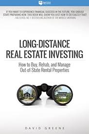 Buy, rehab, rent, refinance, repeat: Long Distance Real Estate Investing How To Buy Rehab And Manage Out Of State Rental Properties By David Greene