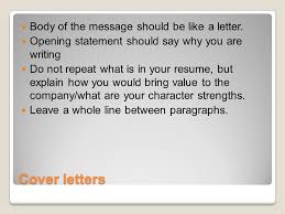 Your cover letter is an important component of your application package. Cover Letters Cover Letters Cover Letter A Cover Letter Is A Document Sent With Your Resume To Provide Additional Information On Your Skills And Experience Ppt Download