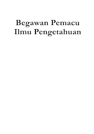 Https Media Neliti Com Media Publications 805 Id Begawan Pemacu Ilmu Pengetahuan Pdf