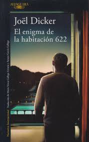 El Enigma De La Habitacion 622 Joel Dicker Una Noche De Diciembre Un Cadaver Yace En El Suelo De La Habitac En 2020 Libros De Intriga Libros Para Leer Libros Buenos