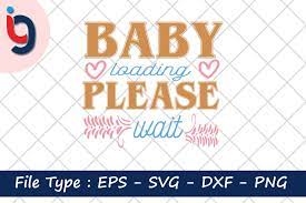 Free Free 66 Baby Loading Please Wait Svg SVG PNG EPS DXF File