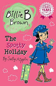 Billie b brown books to read online free. The Spotty Holiday Billie B Brown Series Book 13 By Sally Rippin 9781742970042 Booktopia