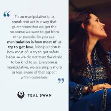 Market manipulation is a type of market abuse where there is a deliberate attempt to interfere with the free and fair operation of the market; Manipulation Quotes Teal Swan
