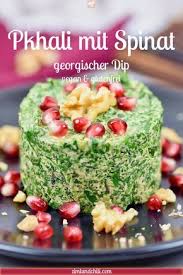 Pkhali Mit Spinat Es Gibt Pkhali Nicht Nur Mit Spinat Beliebt Ist Es Auch Mit Roter Beete Oder Bohnen Der Leckere Vegane Rezepte Rezepte Georgische Rezepte