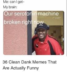 25 Best Memes About Clean Dank Memes Clean Dank Memes Clean memes that are unexplainable. best memes about clean dank memes