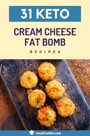 Maybe you would like to learn more about one of these? 31 Keto Cream Cheese Fat Bomb Recipes That Make The Keto Diet Even More Fantastic Food For Net