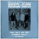The Nickel Slots return to The Commons in Chico, CA.