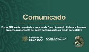 #comunicado el @inami_mx emitió una alerta migratoria a nombre de diego armando helguera salgado, presunto responsable del delito de feminicidio en grado de tentativa. Naynzp4jebn M