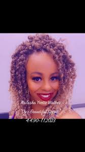 A wife. A mother. A sister. A friend. God knew what He was doing when He  made her. Every day she was here, she had a smile. And being her friend was  a blessing. I love you NaTasha Walker. This one ...