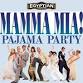 Mamma Mia - Pajama Party