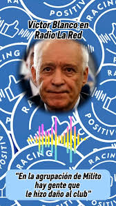 Victor Blanco, presidente de #Racing habló en @radiolared , "Con Milito  tenemos diferencias insalvables", #RacingPositivo