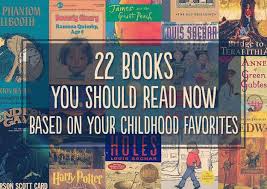 22 Books You Should Read Now Based On Your Childhood Favorites Books Books You Should Read Book Worth Reading